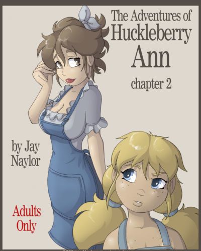 [jay naylor] の 冒険 の huckleberry ann ch. 2