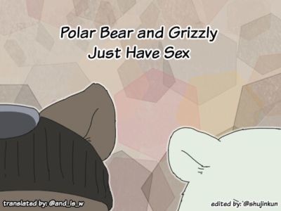 Otousan (Otou) Shirokuma-san to Haiiroguma-san ga Ecchi suru dake - Polar Bear and Grizzly Just Have Sex @and_is_w