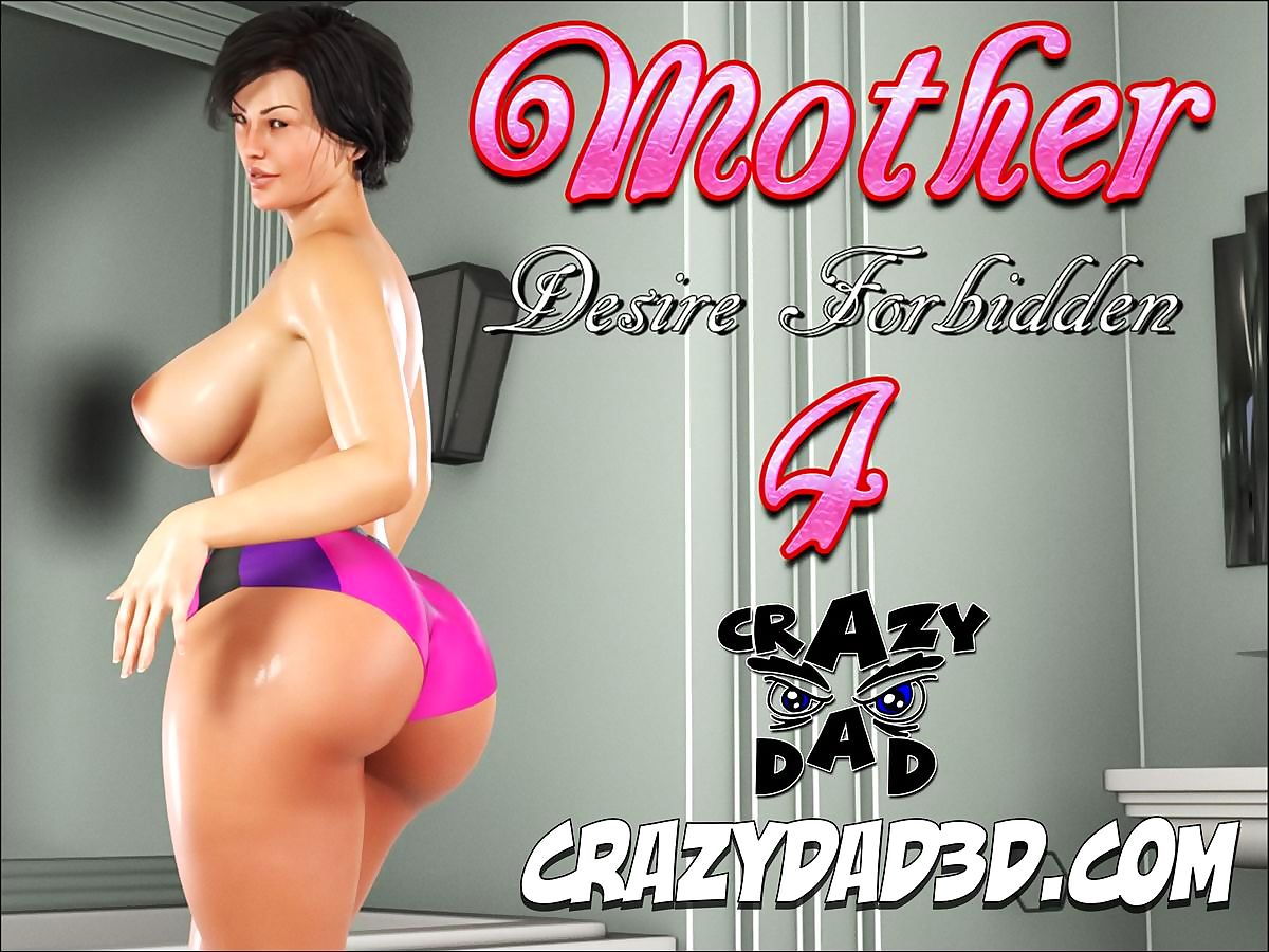 crazydad3d mother, Deseo prohibido 4